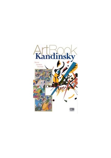 Kandinsky Soyut Sanatın Öncüsü-Paola Rapelli