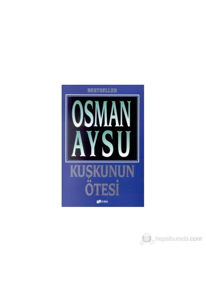 Kuşkunun Ötesi-Osman Aysu