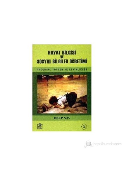 Hayat Bilgisi ve Sosyal Bilgiler Öğretimi - Program, Yöntem ve Etkinlikler