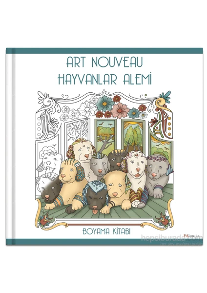 Hayvanseverler İçin : Hayvanlar Alemi Boyama Kitabı ( Art Nouveau )