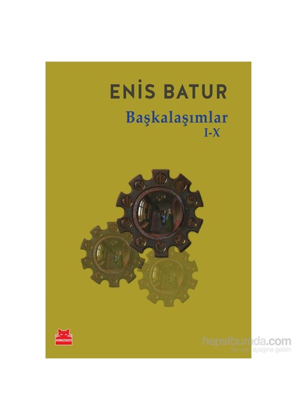 Başkalaşımlar I - X - Enis Batur