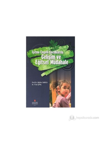 İşitme Engelli Çocuklarda Gelişim Ve Eğitsel Müdahale-Fırat Şipal