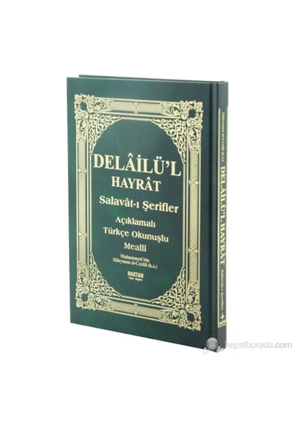 Delailül Hayrat Salavatı Şerifler Açıklamalı Türkçe Okunuşlu - Abdullah Muhammed Bin Süleyman El-Cezuli