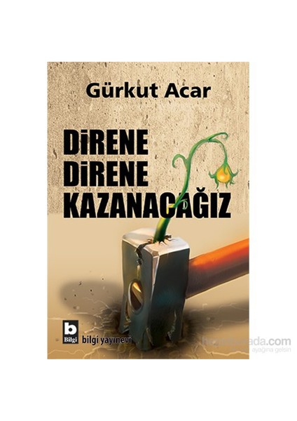 Direne Direne Kazanacağız-Gürkut Acar