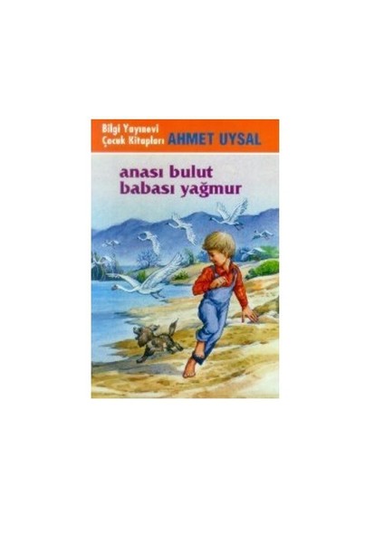 Anası Bulut, Babası Yağmur-Ahmet Uysal