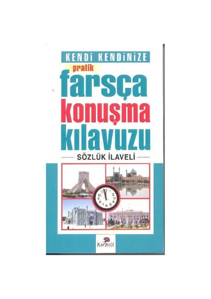 Kendi Kendinize Pratik Farsça Konuşma Kılavuzu