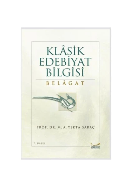 Klasik Edebiyat Bilgisi Belagat - M. A. Yekta Saraç