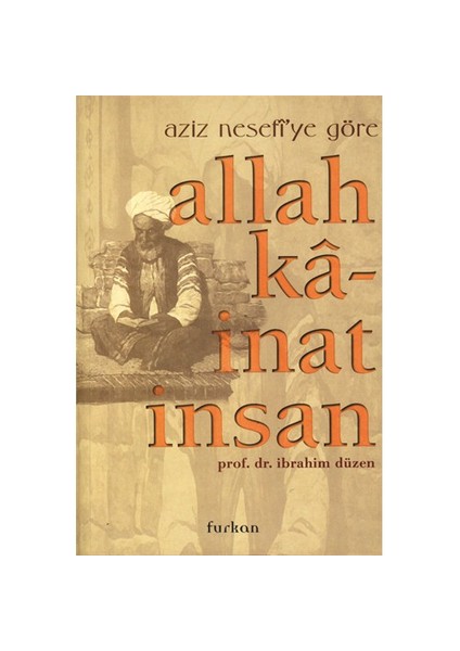 Aziz Nesefî’ye Göre: Allah, Kainat, İnsan