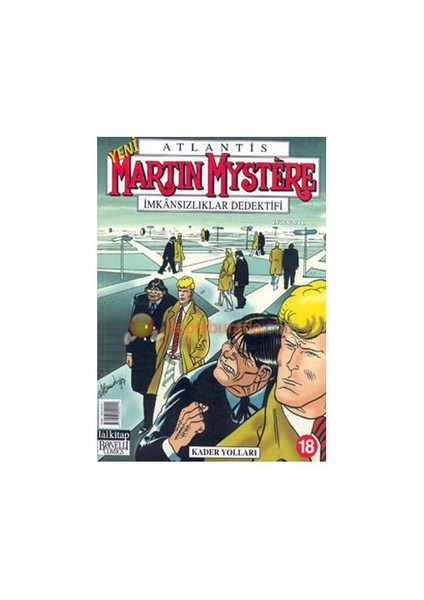 Martin Mystere Sayı: 18 İmkansızlıklar Dedektifi Kader Yolları