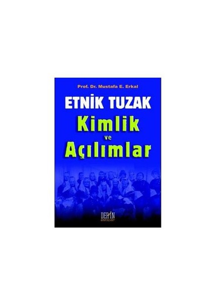 Etnik Tuzak Kimlik Ve Açılımlar