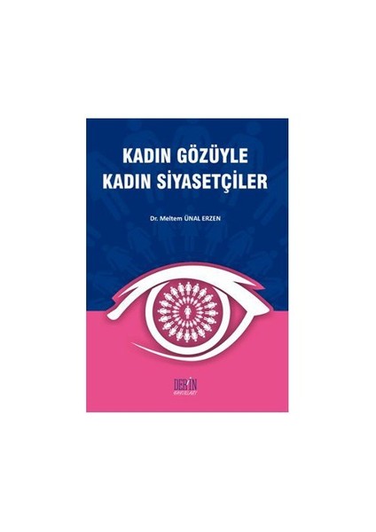 Kadın Gözüyle Kadın Siyasetçiler-Meltem Ünal Erzen