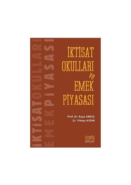 İktisat Okulları Ve Emek Piyasası-Kaya Ardıç