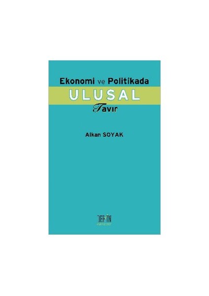 Ekonomi Ve Politika Ulusal Tavır-Alkan Soyak