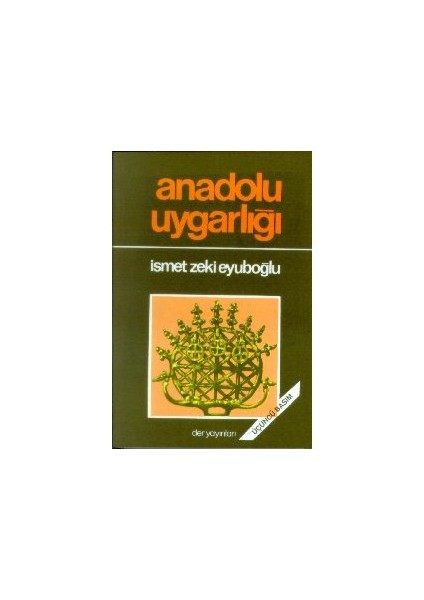 Anadolu Uygarlığı-İsmet Zeki Eyuboğlu