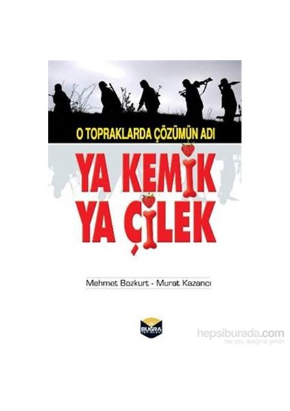 Ya Kemik Ya Çilek-Murat Kazancı