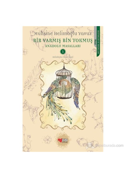 Bir Varmış Bin Yokmuş - (Anadolu Masalları 5)-Muhsine Helimoğlu Yavuz