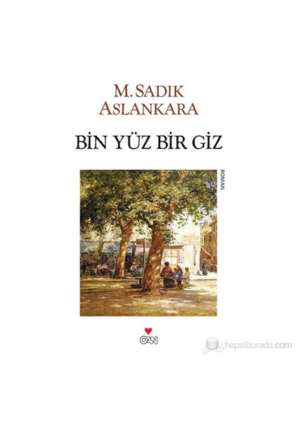 Bin Yüz Bir Giz - M. Sadık Aslankara
