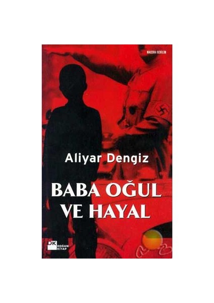 Baba Oğul ve Hayal - Aliyar Dengiz