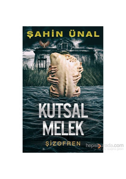 Kutsal Melek- Şizofren-Şahin Ünal