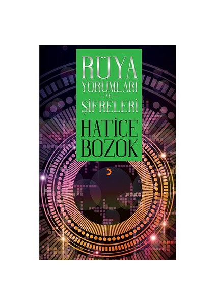 Rüya Yorumları Ve Şifreleri-Hatice Bozok