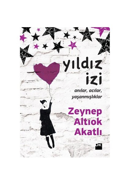 Yıldız İzi - Anılar, Acılar, Yaşanmışlıklar - Zeynep Altıok Akatlı