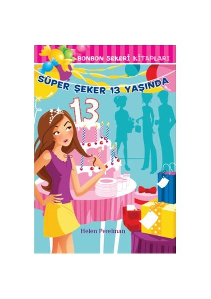 Bonbon Şekeri - Süper Şeker 13 Yaşında - Helen Perelman