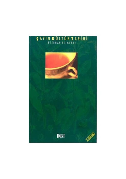 Çayın Kültür Tarihi-Stephan Reimertz