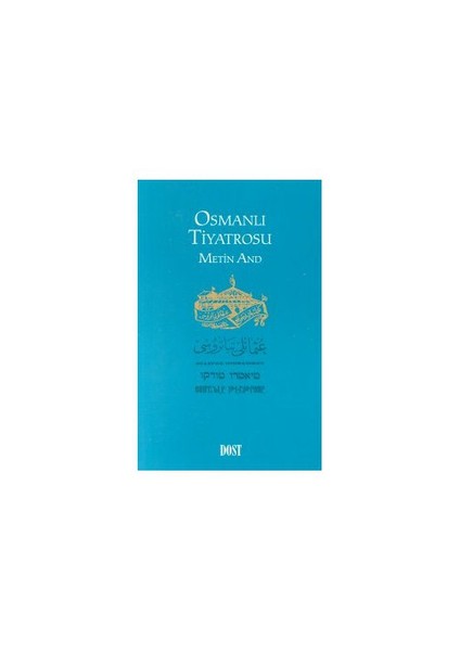 Osmanlı Tiyatrosu-Metin And