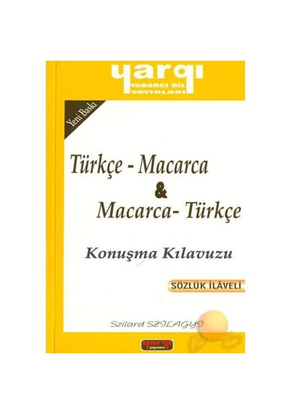 Yargı Yayınevi Türkçe Macarca & Macarca Türkçe Konuşma Kılavuzu