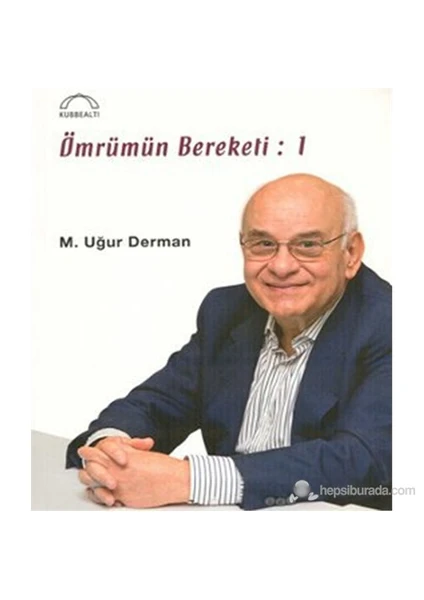 Ömrümün Bereketi:1-M.Uğur Derman