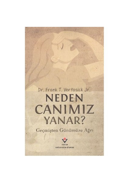 Neden Canımız Yanar? - Frank T. Vertosick