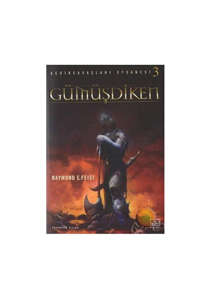 Gümüşdiken : Gedik Savaşları 3 - Raymond E. Feist