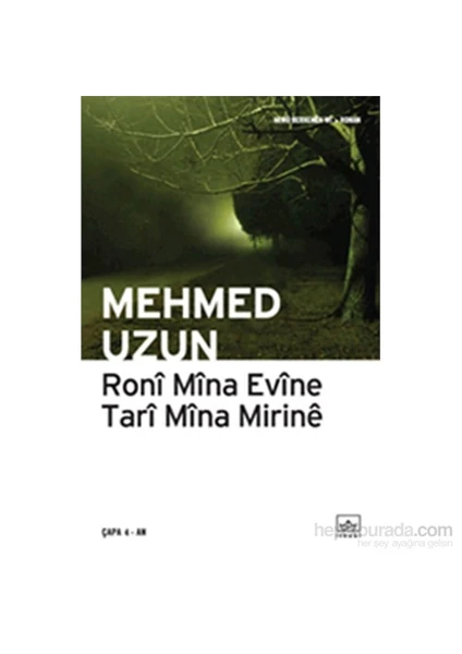 Roni Mina Evine Tari Mina Mirine - Mehmed Uzun