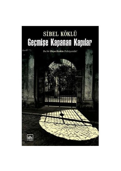 Geçmişe Kapanan Kapılar - Sibel Köklü