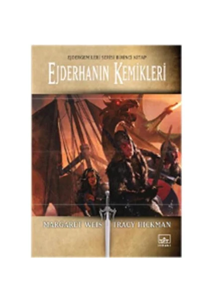 Ejdergemileri Serisi 1. Kitap - Ejderhanın Kemikleri - Margaret Weis