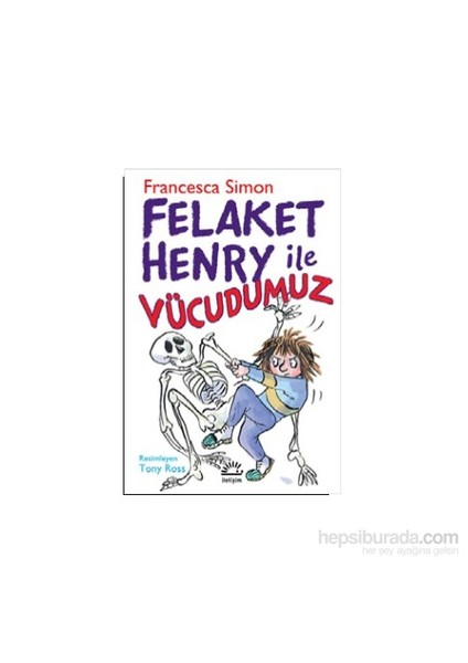 Felaket Henry İle Vücudumuz-Francesca Simon