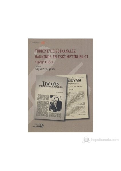 Türkiye'De Psikanaliz Hakkında En Eski Metinler - 2-Coşkun Taştan