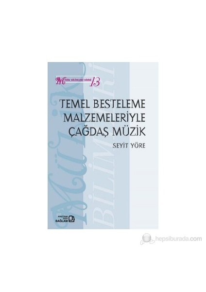 Temel Besteleme Malzemeleriyle Çağdaş Müzik-Seyit Yöre