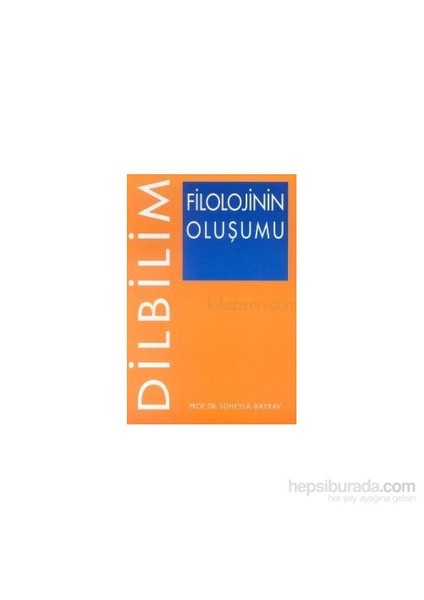 Filolojinin Oluşumu-Süheyla Bayrav