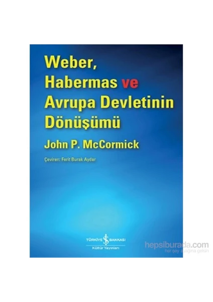 Weber, Habermas Ve Avrupa Devletinin Dönüşümü-John Mccormick