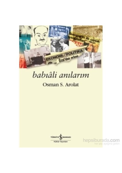 Babıâli Anılarım-Osman S. Arolat