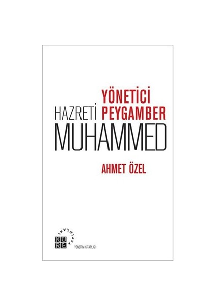 Yönetici Peygamber Hz. Muhammed-Ahmet Özel