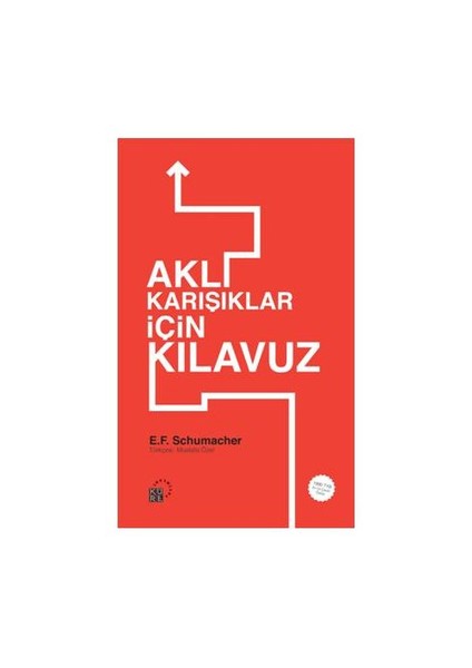 Aklıkarışıklar İçin Kılavuz-E. F. Schumacher