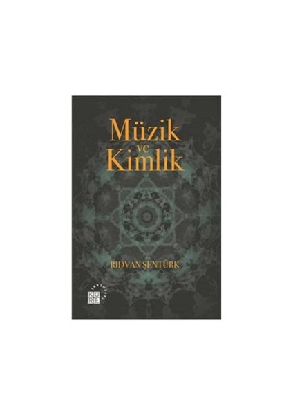 Müzik Ve Kimlik-Rıdvan Şentürk