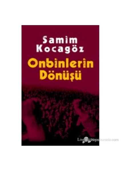 Onbinlerin Dönüşü - Samim Kocagöz