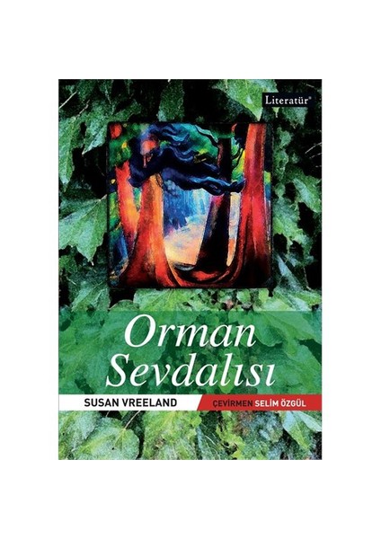 Orman Sevdalısı - Susan Vreeland