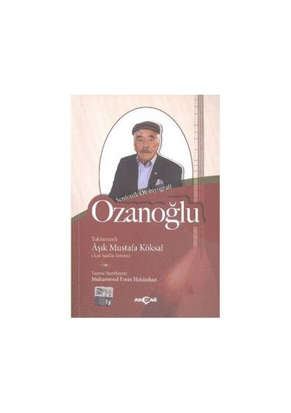 Senfonik Otobiyografi Ozanoğlu-Aşık Mustafa Köksal