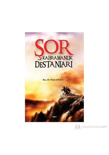 Şor Kahramanlık Destanları-Metin Ergun
