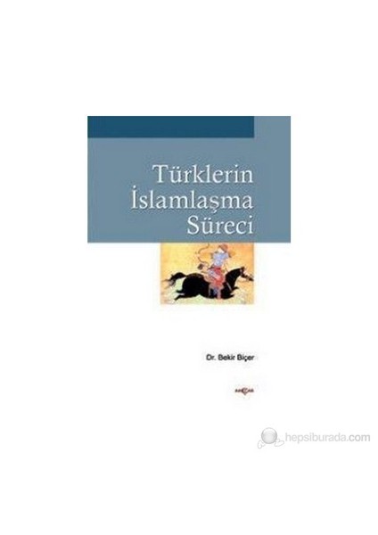 Türklerin İslamlaşma Süreci-Bekir Biçer