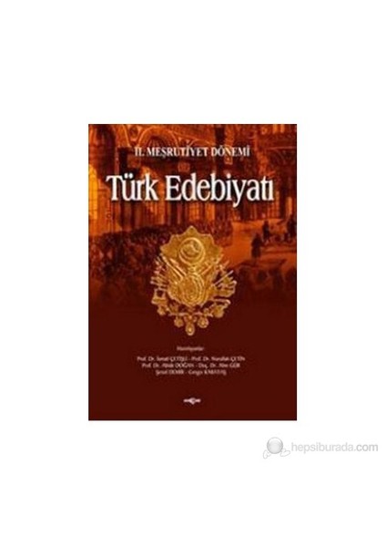 Akçağ Yayınları 2. Meşrutiyet Dönemi Türk Edebiyatı-İsmail Çetişli